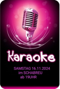 Samstag 16.11.2024 - Karaoke im Schabreu.de